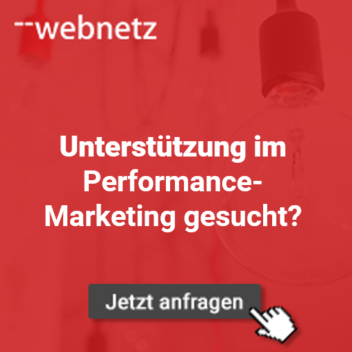 Unterstützung im Bereich Performance-Marketing gesucht? web-netz unterstützt.
