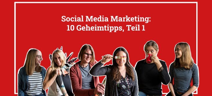 Foto von links nach rechts: Isabell, Inga, Dorina, Moni, Adrienne und Helena. Überschrift: Social Media Marketing: 10 Geheimtipps, Teil 1