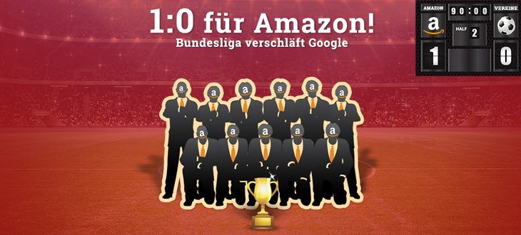 Stilisierte Mannschaft im Stadion mit Text: 1:0 für Amazon! Bundesliga verschläft Google